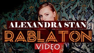 ALEXANDRA STAN - RABLATON (VIDEO MAKE FOR THIS CHANNEL)