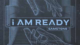 Samstone - I Am Ready