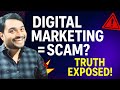 Digital Marketing is a Scam? The TRUTH No One Tells You