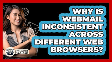 Why Is Webmail Inconsistent Across Different Web Browsers? - TheEmailToolbox.com