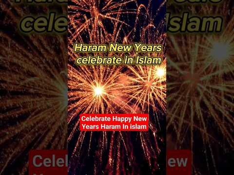 Haram celebrates Happy New Year 2024 in Islam #islmicstatus #islamic#haram #happynewyear2024 #shorts