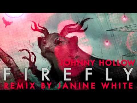 FIREFLY by Johnny Hollow (Remix by Janine White)