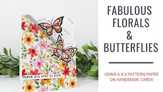 Fabulous Florals & Butterflies | Easy Card Design Using Pattern Paper