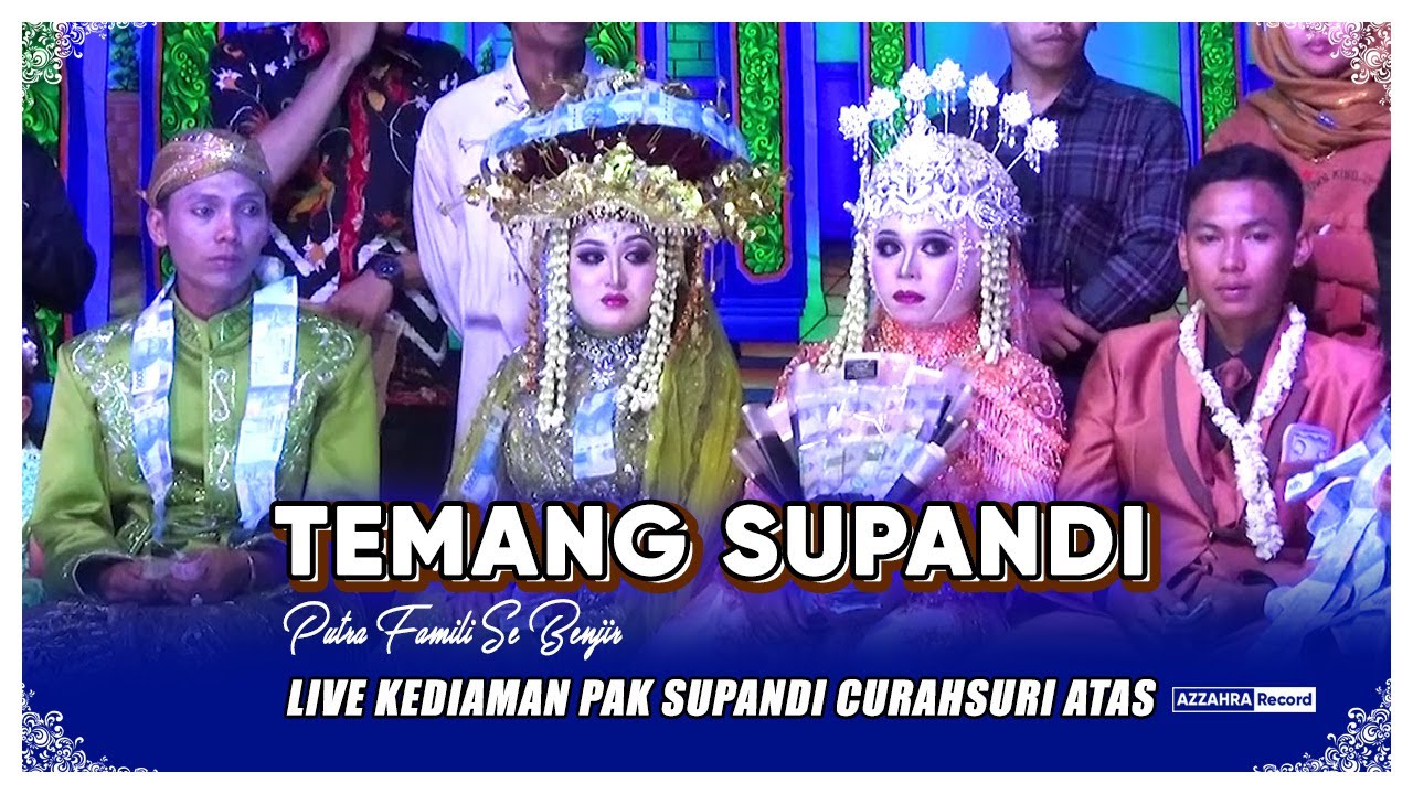 TEMANG MANTEN SUPANDI || PUTRA FAMILI SE BENJIR || LIVE KEDIAMAN BPK. SUPANDI CURAHSURI ATAS 2023