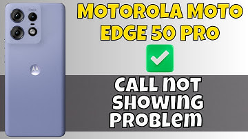 How to FIx Call not showing Problem MOTOROLA MOTO EDGE 50 PRO