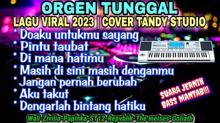 REMIX ORGEN ELEKTUN LAGU TERPOPULER 2023❗ Tandy Studio❗Doaku untukmu sayang, pintu taubat, aku takut