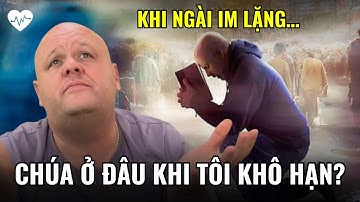 "Khi lời cầu nguyện trở nên khô khan và Chúa im lặng — Đây là cách để vượt qua"