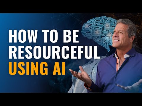 How to Be Resourceful Using AI