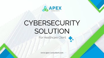 Case Study: Cybersecurity Solution for Healthcare Client | Apex Consultants