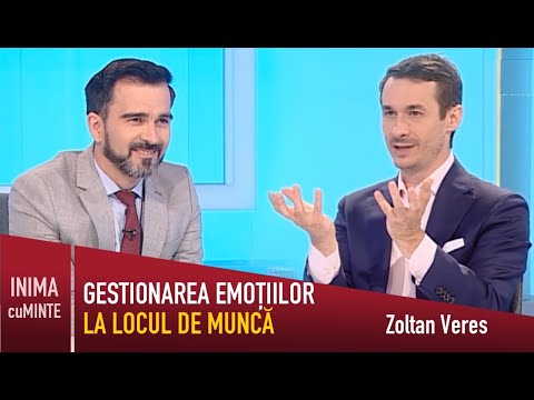 Gestionarea emoțiilor la locul de muncă - Zoltan Veres - Inima cu Minte