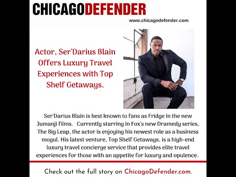 Jumanji actor, Ser'Darius Blain Launches New Luxury Travel Service.
