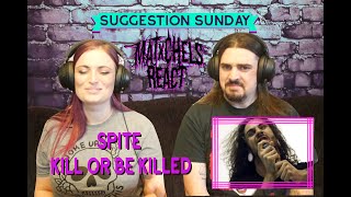 SUGGESTION SUNDAY!! Spite - Kill Or Be Killed (First Time React/Review)