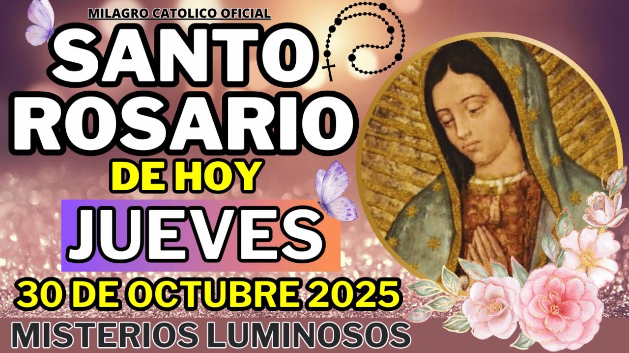 🌺SANTO ROSARIO DE HOY JUEVES 30 DE OCTUBRE 2025🌸MISTERIOS LUMINOSOS🌺 SANTO ROSARIO MEDITADO