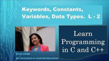 Keywords, Constants, Variables, Data Types, Learn programming in C/C++