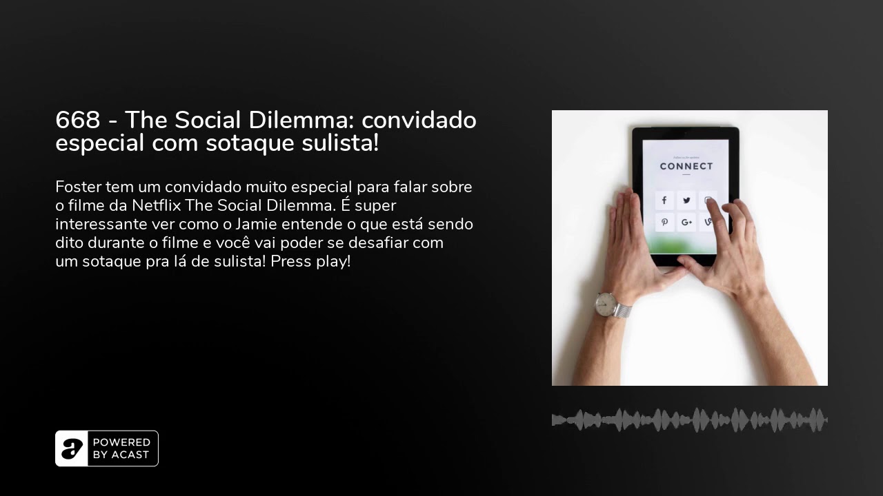 668 - The Social Dilemma: convidado especial com sotaque sulista!