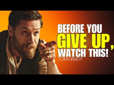 Watch This Before You Give Up — Tom Hardy’s Unforgettable Speech
