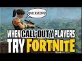 WHEN CALL OF DUTY PLAYERS TRY FORTNITE!