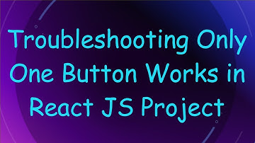 Troubleshooting Only One Button Works in React JS Project