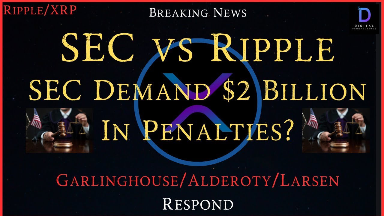 Ripple/XRP-SEC vs Ripple: SEC File Remedies Motion $2 Billion Fine ...