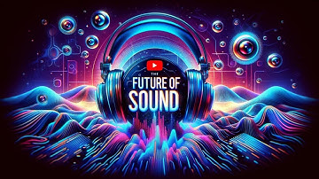 The Future of Sound: Exploring 3D Audio and Spatial Sound