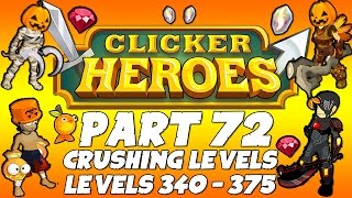 Clicker Heroes Walkthrough Guide: Part 72 - Crushing Levels 340 - 375! - PC Gameplay
