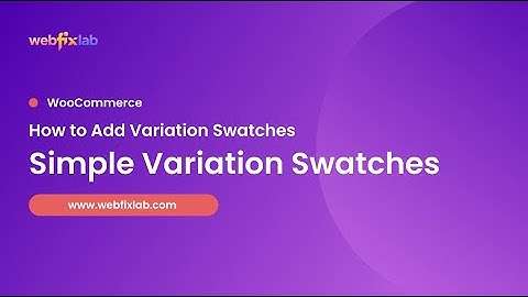 How to Add Variation Swatches Using Simple Variation Swatches for WooCommerce Plugin