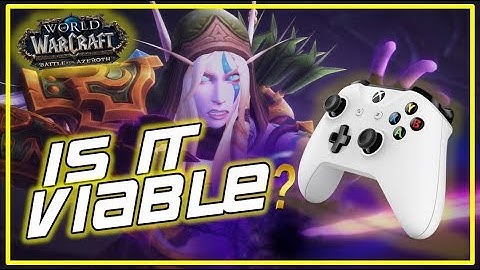 Is WoW met een controller haalbaar?! - Problemen/oplossingen WoW:BfA Xbox-controller instellen