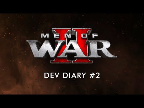 Men of War II — Dev Diary #2