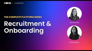 Recruitment & Onboarding | The Complete Platform Series