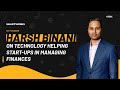 Smartworks Co-Founder Harsh Binani on How Technology Can Help Start-ups in Managing Finances
