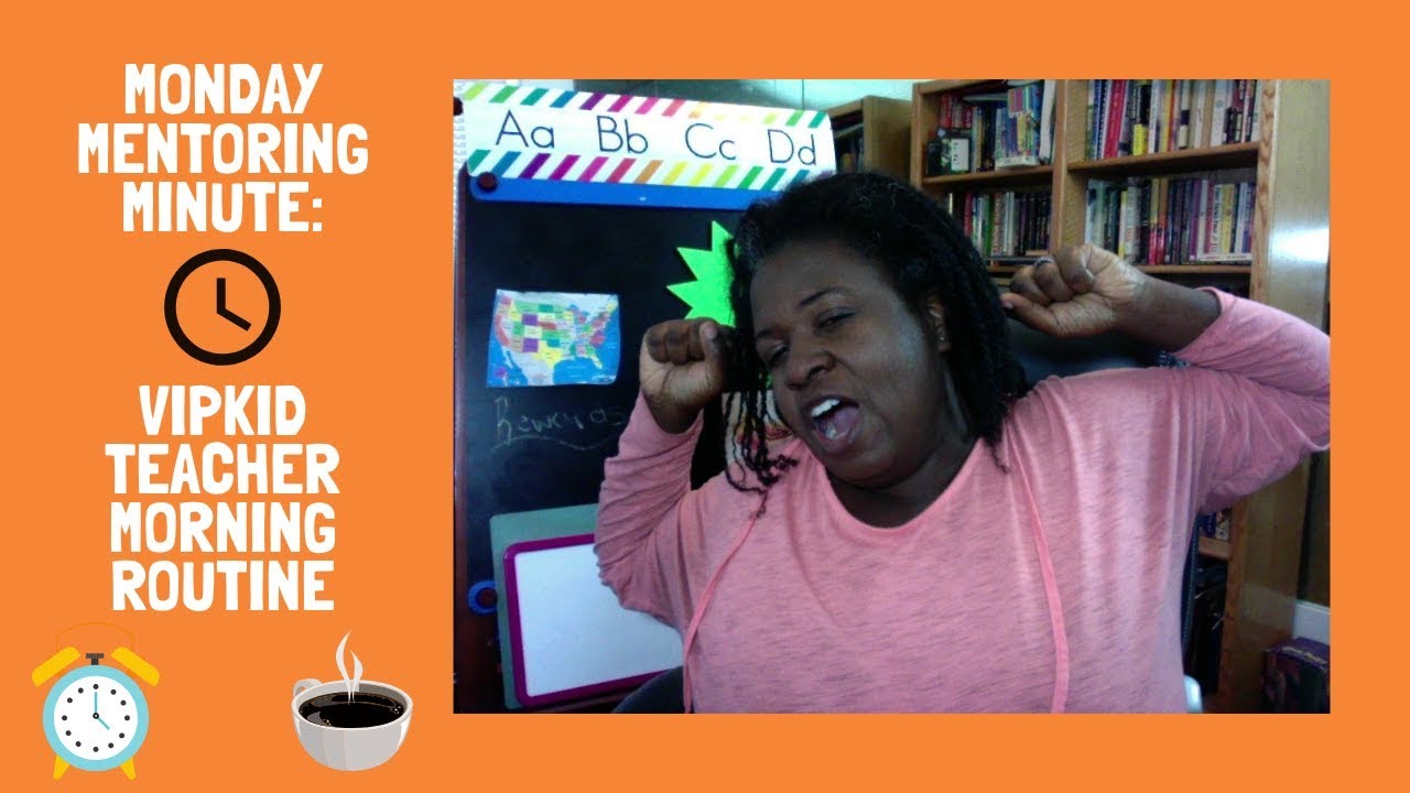 Monday Mentoring Minute: VIPKID Teacher Morning Routine