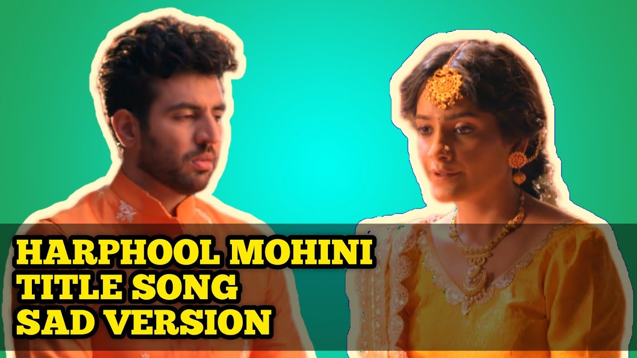 Harphool Mohini Title Song | Ep 2 | Sad Version