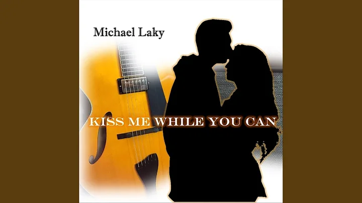 Kiss Me While You Can