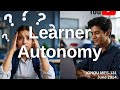 Learner Autonomy Explained | MES-131 Educational Technology June 2024 | IGNOU Exam Answer