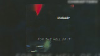 SuaveasHell x Chirxpterv - FOR THE HELL OF IT 😈