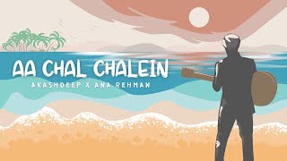 Aa Chal Chalein (Lyric Video) - Akashdeep Sengupta ft. Ana Rehman, Siddhesh Patole | Vibe Music