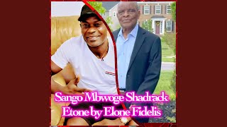 Download Lagu Sango Mbowge Shadrack Etone (aka Shady) MP3