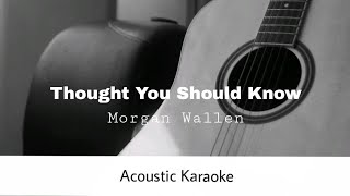 Morgan Wallen - Thought You Should Know Acoustic Karaoke