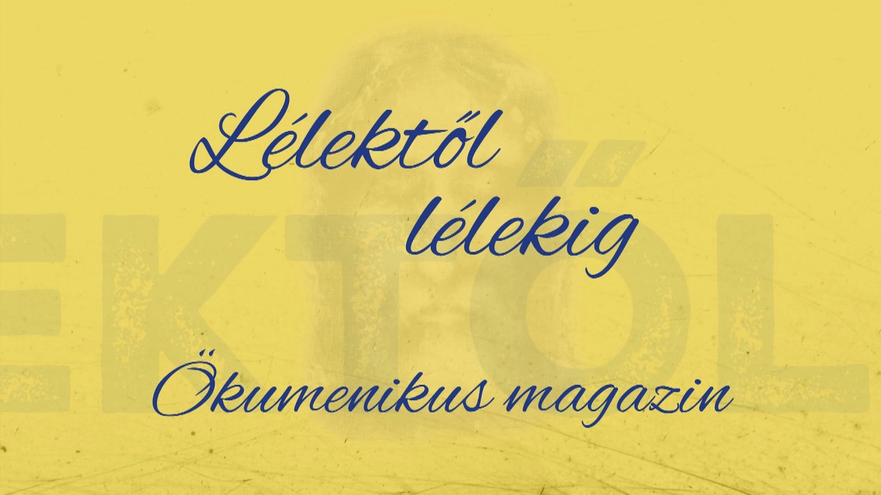 Lélektől lélekig 2026.02.22.