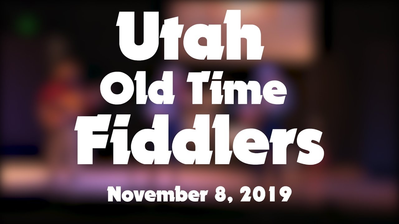 Utah Old Time Fiddlers | November 8, 2019 - YouTube