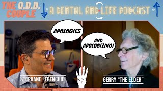 Why apologies are important - The O.D.D. Couple Dental Podcast Episode 4