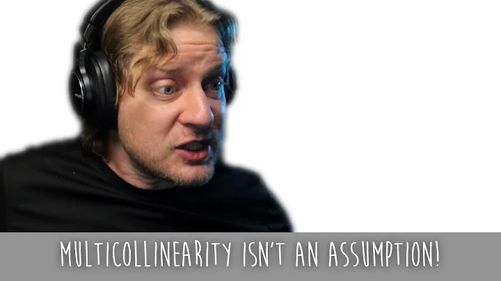 Do we assume multicollinearity? No!