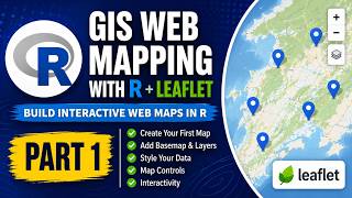 Part 1: Create Interactive Maps in R Using Leaflet | GIS Web Mapping Series Net Worth