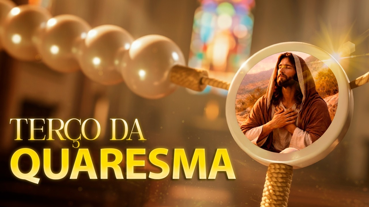 TERÇO DA QUARESMA 2026