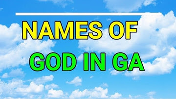 NAMES & ATTRIBUTES OF GOD IN THE GA LANGUAGE FOR BEGINNERS