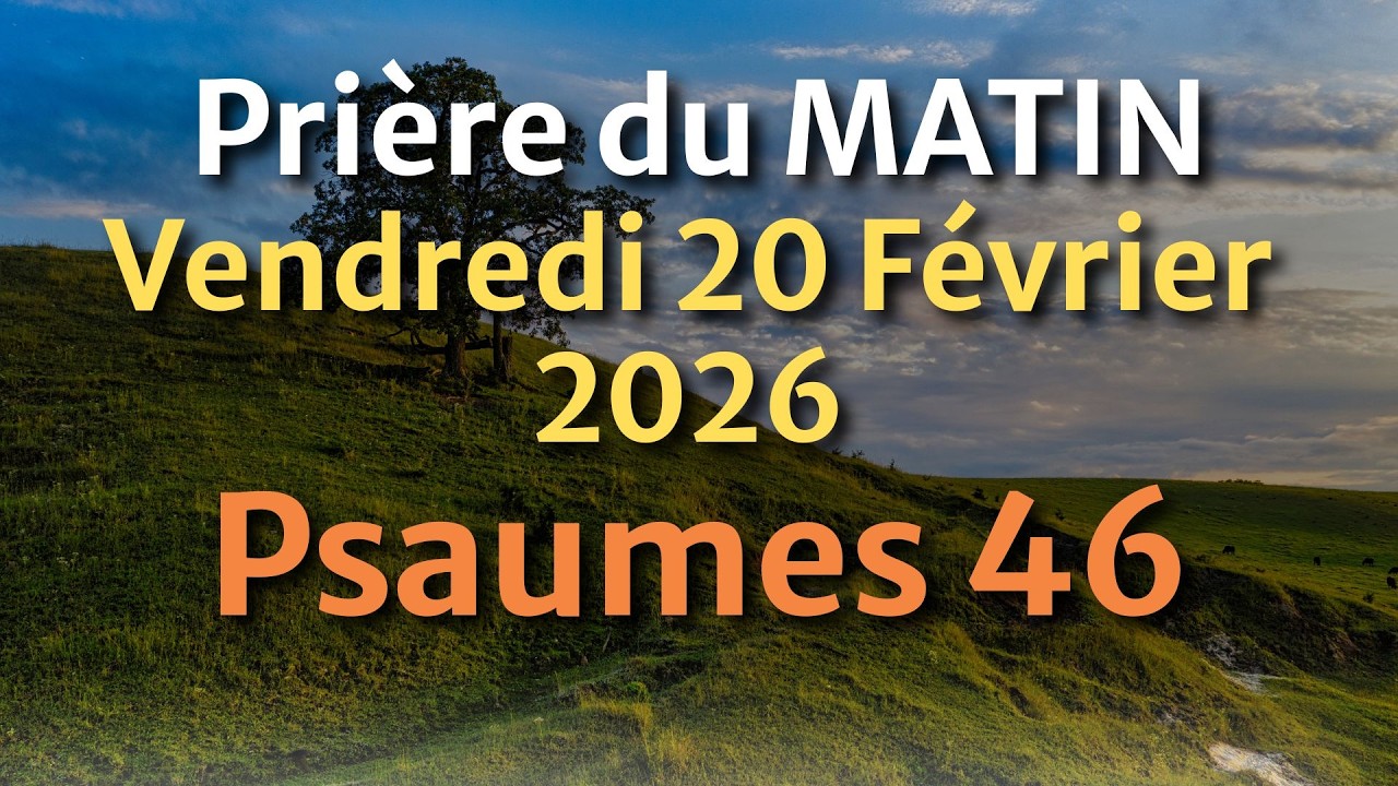 PRIÈRE du MATIN - Évangile et Psaume du Jour - Puissante Prière de Foi