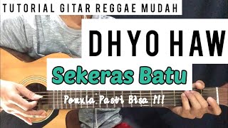 Sekeras Batu - Dhyo Haw ( Tutorial Gitar Reggae Mudah )