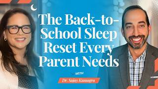 Back To School Sleep Reset featuring Dr. Sujay Kansagra