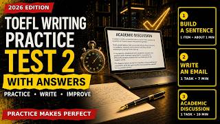 🎯 TOEFL Writing Practice Test 2 | New TOEFL Writing Tasks 2026