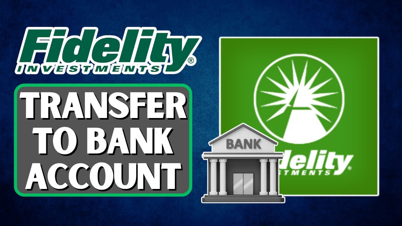 How to Transfer Money from Fidelity to Bank Account – Step by Step ...